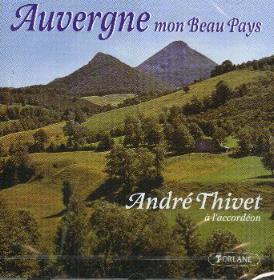 Auvergne mon beau pays, par Andr� Thivet